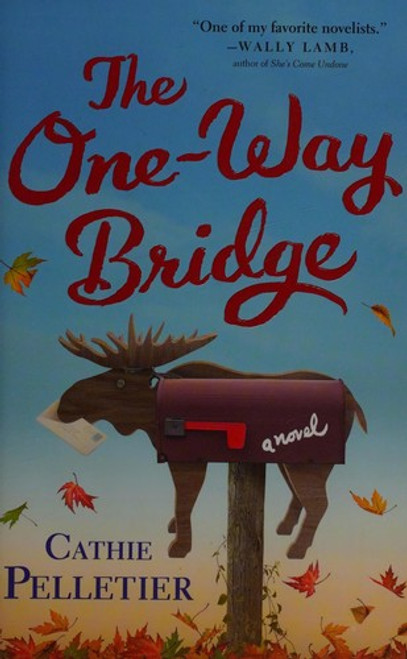 The One-Way Bridge: A Novel front cover by Cathie Pelletier, ISBN: 1402287615