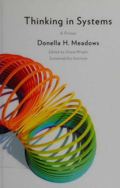 Thinking in Systems: International Bestseller front cover by Donella H. Meadows, ISBN: 1603580557