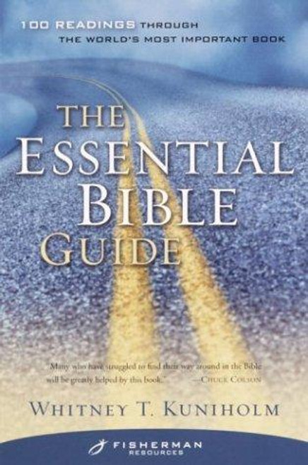 The Essential Bible Guide: 100 Readings Through the World's Most Important Book front cover by Whitney Kuniholm, ISBN: 0877880743