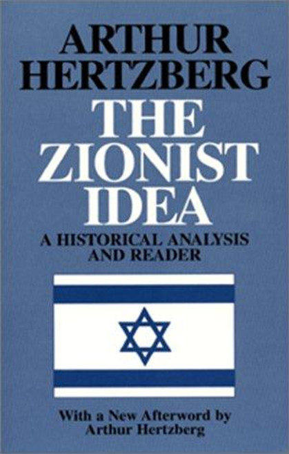 The Zionist Idea: A Historical Analysis and Reader front cover by Arthur Hertzberg, ISBN: 0827606222