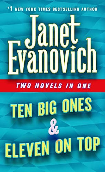 Ten Big Ones & Eleven On Top: Two Novels in One (Stephanie Plum Novels) front cover by Janet Evanovich, ISBN: 1250620775