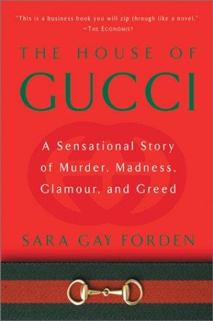 The House of Gucci: A Sensational Story of Murder, Madness, Glamour, and Greed front cover by Sara Gay Forden, ISBN: 0060937750