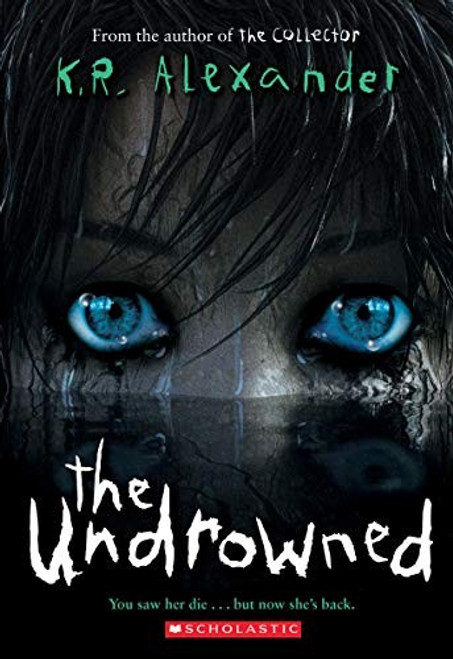 The Undrowned front cover by K. R. Alexander, ISBN: 1338540521