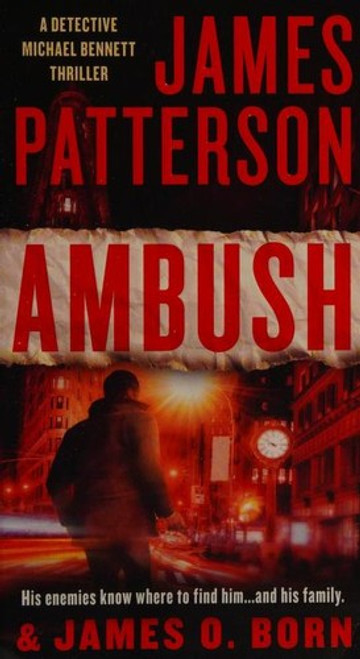 Ambush (A Michael Bennett Thriller, 11) front cover by James Patterson,James O. Born, ISBN: 1538713861
