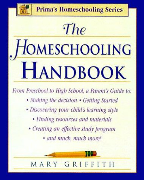 The Homeschooling Handbook (2nd Edition) front cover by Mary Griffith, ISBN: 0761517278