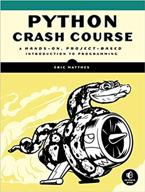 Python Crash Course: A Hands-On, Project-Based Introduction to Programming front cover by Eric Matthes, ISBN: 1593276036