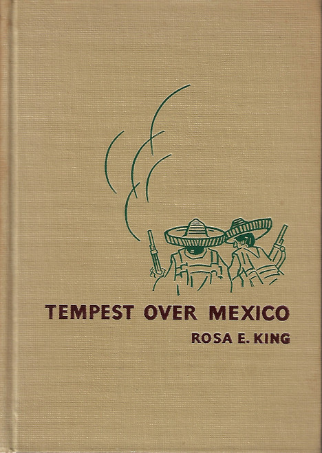 Tempest Over Mexico: A Personal Chronicle front cover by Rosa E. King, Carroll Bill