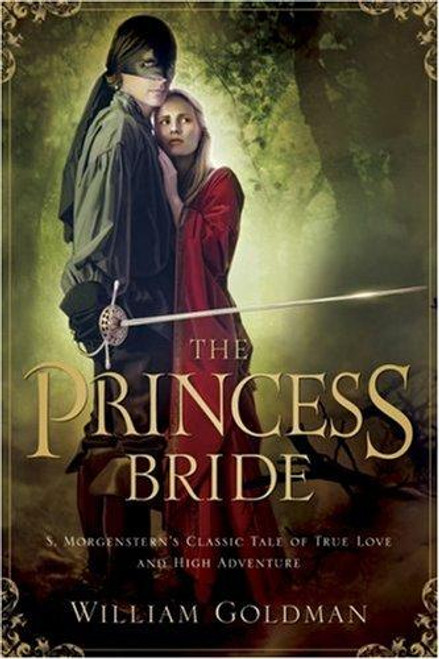 The Princess Bride: S. Morgenstern's Classic Tale of True Love and High Adventure front cover by William Goldman, ISBN: 0156035219