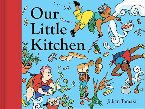 Our Little Kitchen: A Picture Book front cover by Jillian Tamaki, ISBN: 1419746553