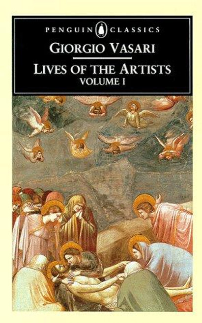 The Lives of the Artists Volume 1 front cover by Giorgio Vasari, ISBN: 0140445005