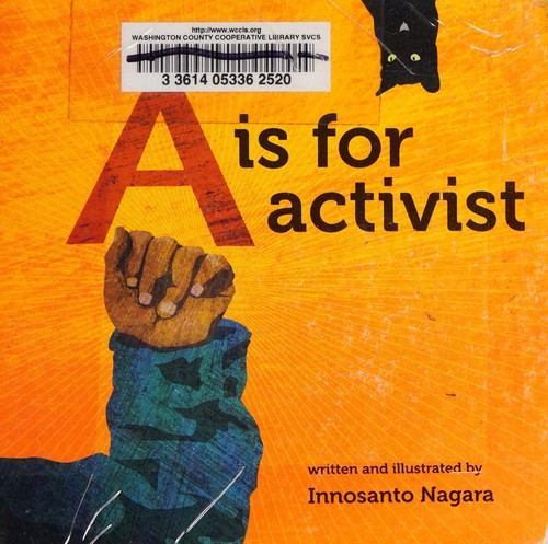 A is for Activist front cover by Innosanto Nagara, ISBN: 1609805399
