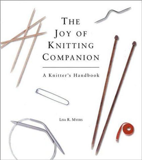 The Joy of Knitting Companion front cover by Lisa R. Myers, ISBN: 0762414510