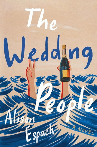 The Wedding People: A Novel front cover by Alison Espach, ISBN: 1250899575