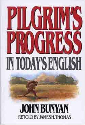 Pilgrim's Progress in Today's English front cover by James Thomas, John Bunyan, ISBN: 080246520X