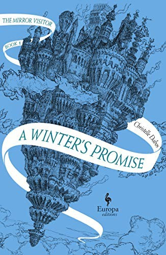 A Winter’s Promise 1 Mirror Visitor Quartet front cover by Christelle Dabos, ISBN: 1609456076
