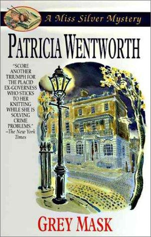 Grey Mask (A Miss Silver Mystery) front cover by Patricia Wentworth, ISBN: 0061043982