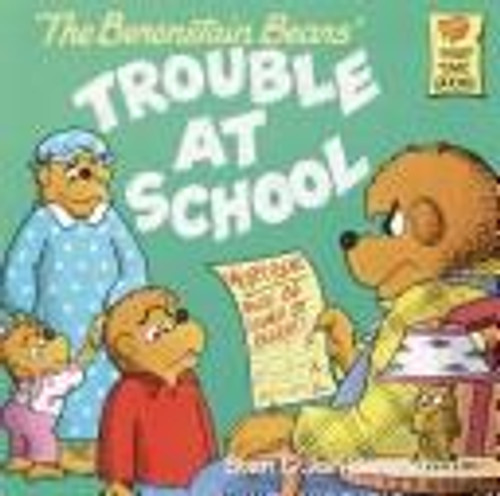 The Berenstain Bears and the Trouble at School front cover by Stan Berenstain, Jan Berenstain, ISBN: 039487336X