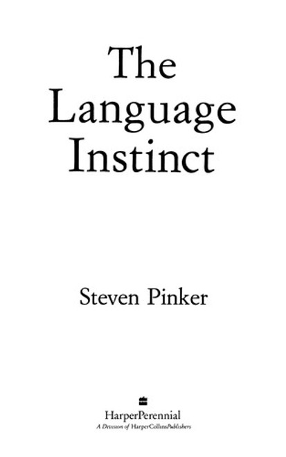 The Language Instinct: How the Mind Creates Language (Harper Perennial Modern Classics) front cover by Steven Pinker, ISBN: 0061336467
