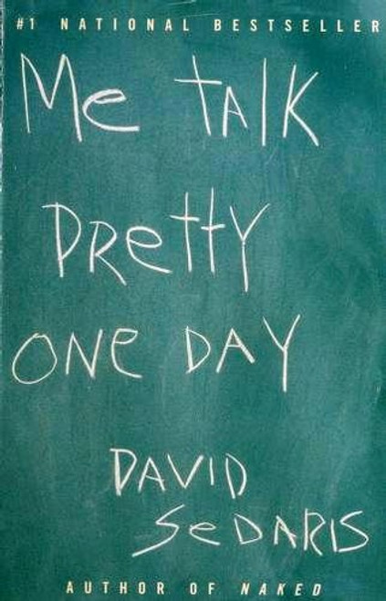 Me Talk Pretty One Day front cover by Sedaris, David, ISBN: 0316776963