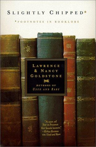 Slightly Chipped: Footnotes in Booklore front cover by Lawrence Goldstone, Goldstone, ISBN: 0312205872