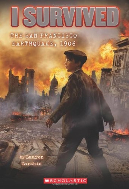 San Francisco Earthquake, 1906 5  I Survived front cover by Lauren Tarshis, ISBN: 0545206995