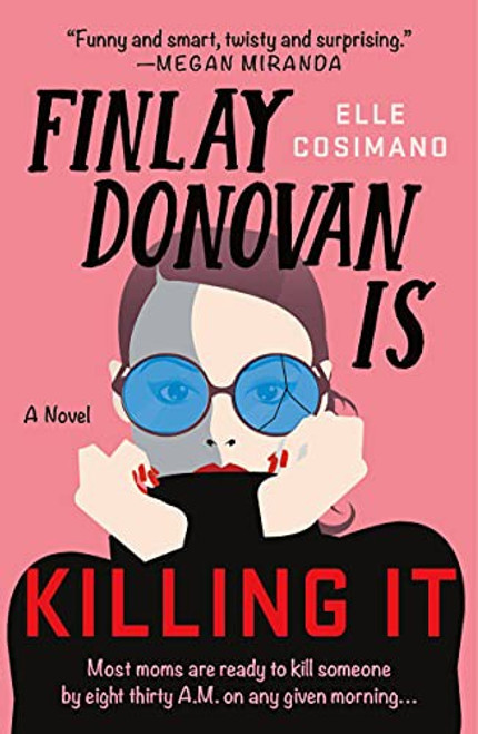 Finlay Donovan Is Killing It 1 front cover by Elle Cosimano, ISBN: 1250830443