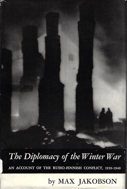 Diplomacy of the Winter War: An Account of the Russo-Finnish War, 1939-1940 front cover by Max Jakobson, ISBN: 0674209508