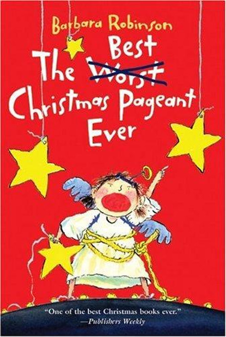 The Best Christmas Pageant Ever front cover by Barbara Robinson, ISBN: 0064402754