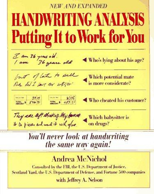 Handwriting Analysis: Putting It to Work for You (Revised and Expanded) front cover by Andrea McNichol,Jeffrey A Nelson, ISBN: 0809235668