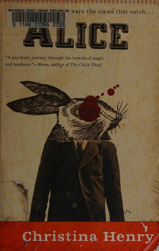Alice front cover by Christina Henry, ISBN: 0425266796