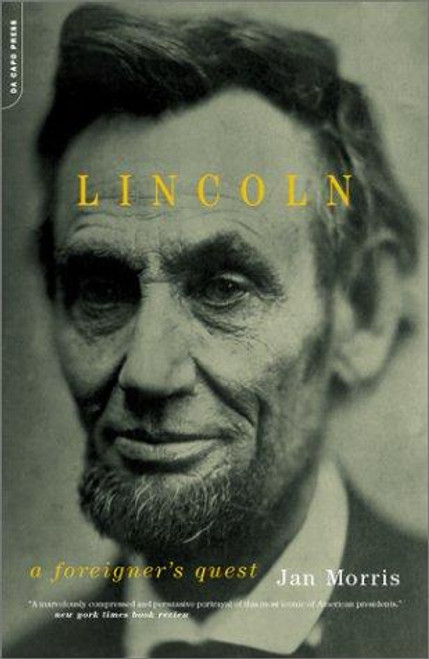 Lincoln: A Foreigner's Quest front cover by Jan Morris, ISBN: 0306810328
