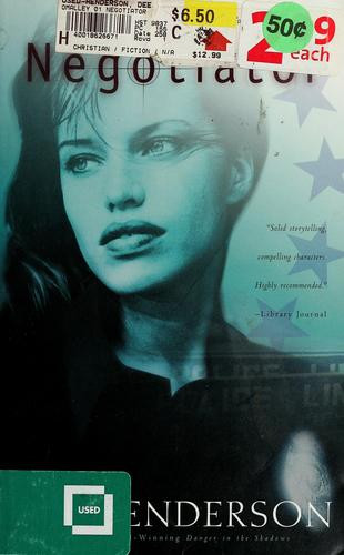 The Negotiator front cover by Dee Henderson, ISBN: 1576738191