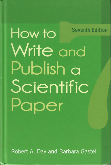 How to Write and Publish a Scientific Paper (Revised) front cover by Robert A Day,Barbara Gastel, ISBN: 0313391955