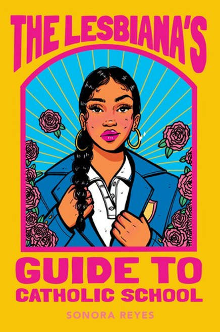Lesbiana's Guide to Catholic School front cover by Sonora Reyes, ISBN: 006306023X
