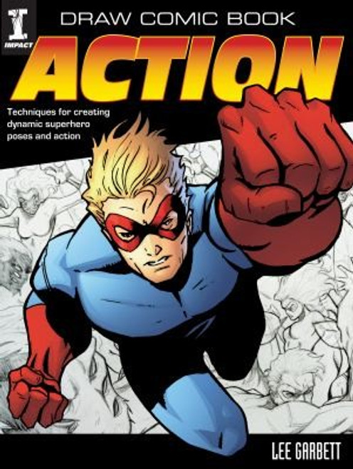 Draw Comic Book Action front cover by Lee Garbett, ISBN: 1440308136