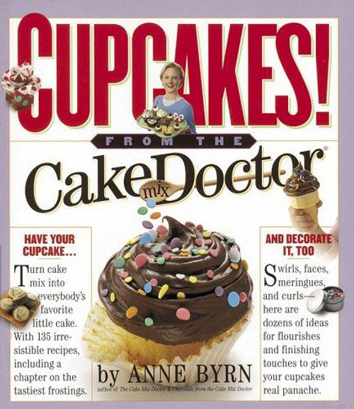 Cupcakes!: From the Cake Mix Doctor front cover by Anne Byrn, ISBN: 0761135480