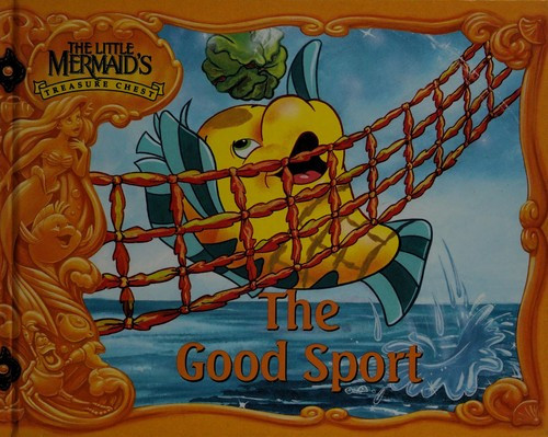 The Good sport (The Little Mermaid's treasure chest) front cover by M.C. Varley,Walt Disney Company, ISBN: 1563261715