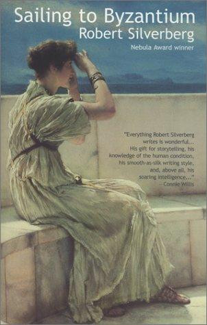 Sailing to Byzanthium front cover by Robert Silverberg, ISBN: 0743407180
