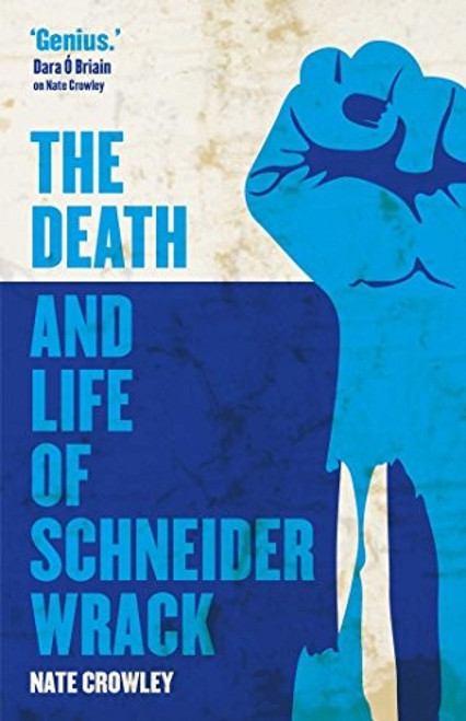 Death and Life of Schneider Wrack front cover by Nate Crowley, ISBN: 1781085560