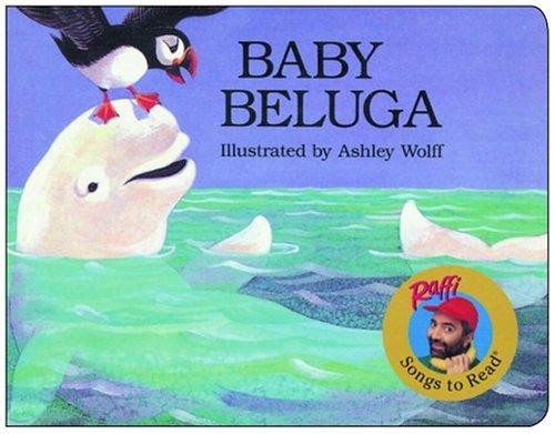 Baby Beluga (Raffi Songs to Read) front cover by Raffi, ISBN: 0517709775