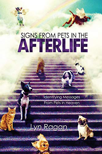 Signs From Pets In The Afterlife front cover by Lyn Ragan, ISBN: 0991641426