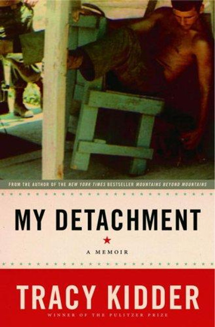 My Detachment : a Memoir front cover by Tracy Kidder, ISBN: 0375506152