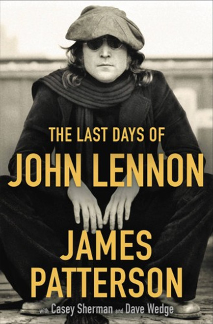 The Last Days of John Lennon front cover by James Patterson, ISBN: 0316429066
