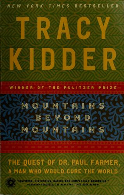Mountains Beyond Mountains: The Quest of Dr. Paul Farmer, a Man Who Would Cure the World (Random House Reader's Circle) front cover by Tracy Kidder, ISBN: 0812980557
