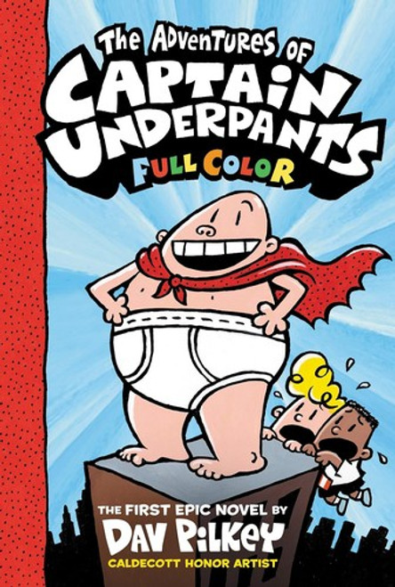 The Adventures of Captain Underpants: Color Edition 1 Captain Underpants front cover by Dav Pilkey, ISBN: 0545499089