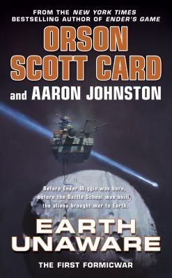 Earth Unaware 1 First Formic War front cover by Orson Scott Card,Aaron Johnston, ISBN: 076536736X