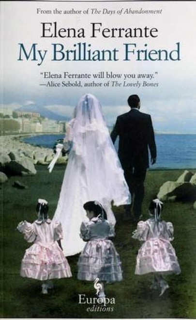 My Brilliant Friend 1 Neopolitan Novels front cover by Elena Ferrante, ISBN: 1609450787