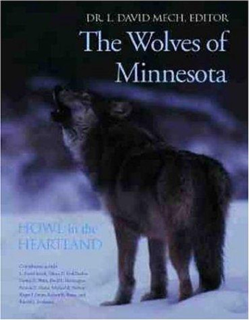 The Wolves of Minnesota: Howl in the Heartland front cover by L. David Mech, ISBN: 089658464X
