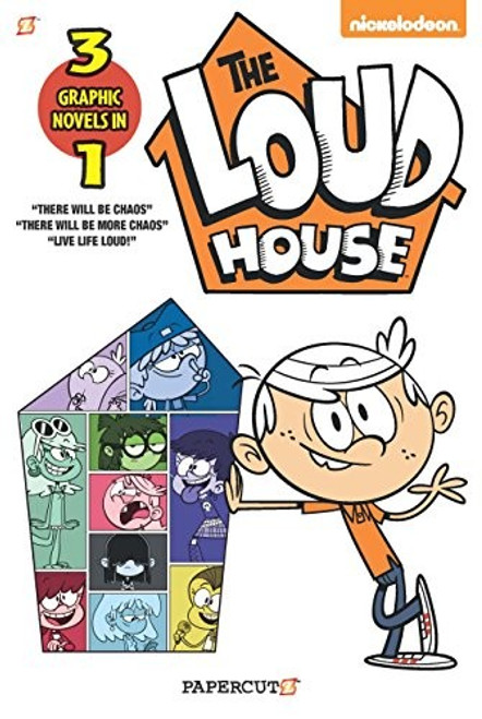 The Loud House 3-In-1: There Will Be Chaos, There Will Be More Chaos, and Live Life Loud! front cover by The Loud House Creative Team, ISBN: 154580530X
