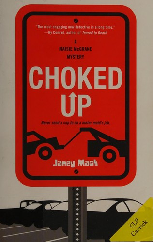 Choked Up (A Maisie McGrane Mystery) front cover by Janey Mack, ISBN: 1617736929